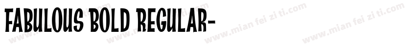 Fabulous Bold Regular字体转换